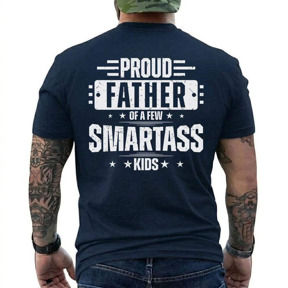 Funny Proud Father Shirt of a Few Smartass Kids Dad Life Graphic Tee