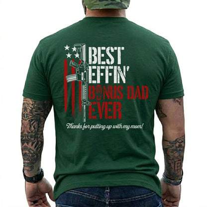 Best Effin’ Bonus Dad Ever Thanks for Putting with My Mom T-Shirt