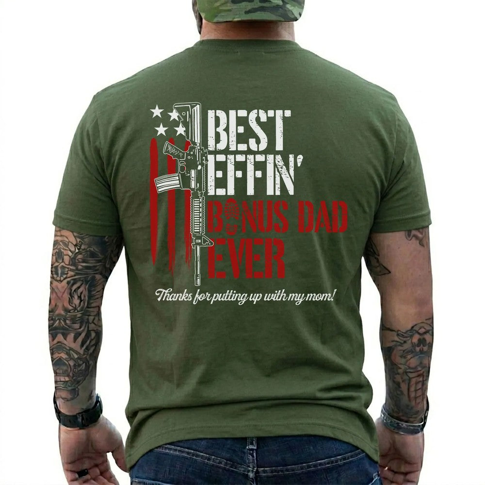 Best Effin’ Bonus Dad Ever Thanks for Putting with My Mom T-Shirt