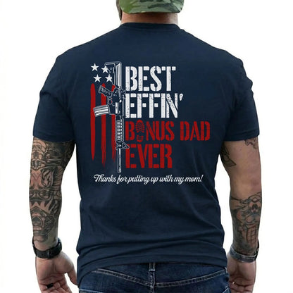 Best Effin’ Bonus Dad Ever Thanks for Putting with My Mom T-Shirt