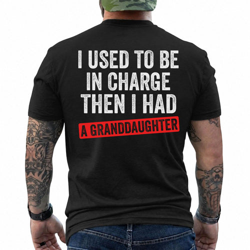Funny Grandpas Shirt - I Used to Be in Charge Then I Had a Granddaughter Graphic Tee, Short Sleeve Printed Graphic Shirt, Daily Casual Cotton Menswear