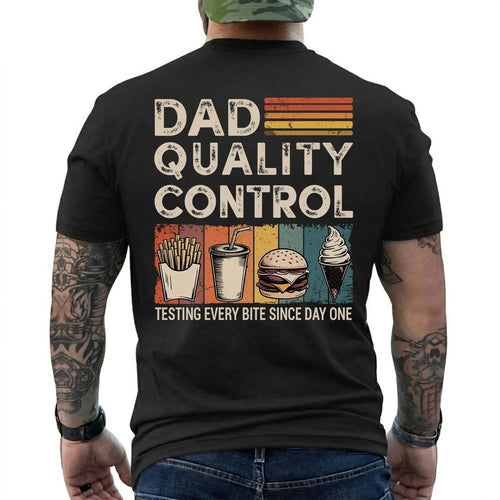 Dad Quality Control Testing Every Bite Since Day One Funny Dad T-Shirt