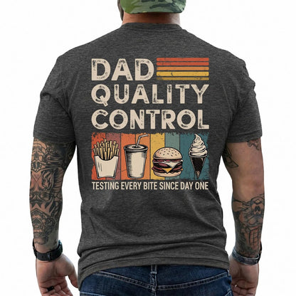 Dad Quality Control Testing Every Bite Since Day One Funny Dad T-Shirt