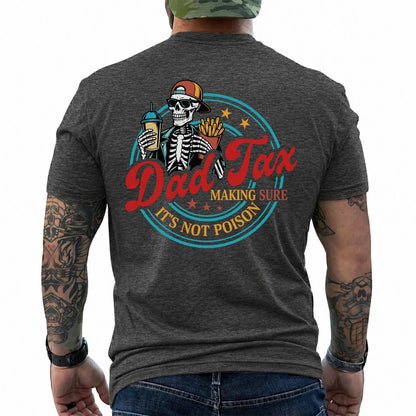 Dad Tax Making Sure It's Not Poison Fathers Day Shirt, Funny Dad Shirt, Dad Tax Shirt, Fathers Day Shirt
