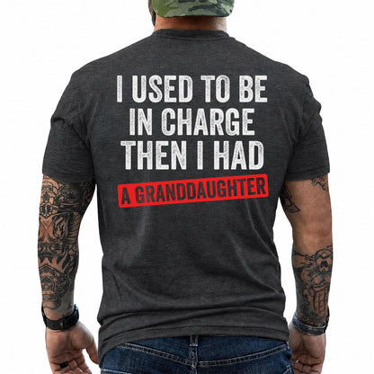 Funny Grandpas Shirt - I Used to Be in Charge Then I Had a Granddaughter Graphic Tee, Short Sleeve Printed Graphic Shirt, Daily Casual Cotton Menswear