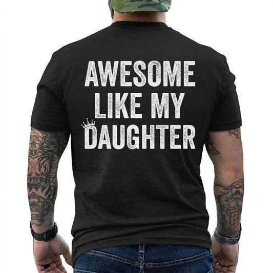 Funny Awesome Like My Daughter Shirt, Father's Day Gift, Dad Shirt