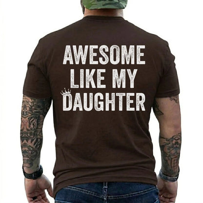 Funny Awesome Like My Daughter Shirt, Father's Day Gift, Dad Shirt