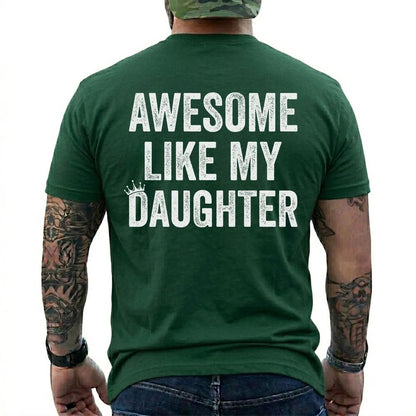 Funny Awesome Like My Daughter Shirt, Father's Day Gift, Dad Shirt