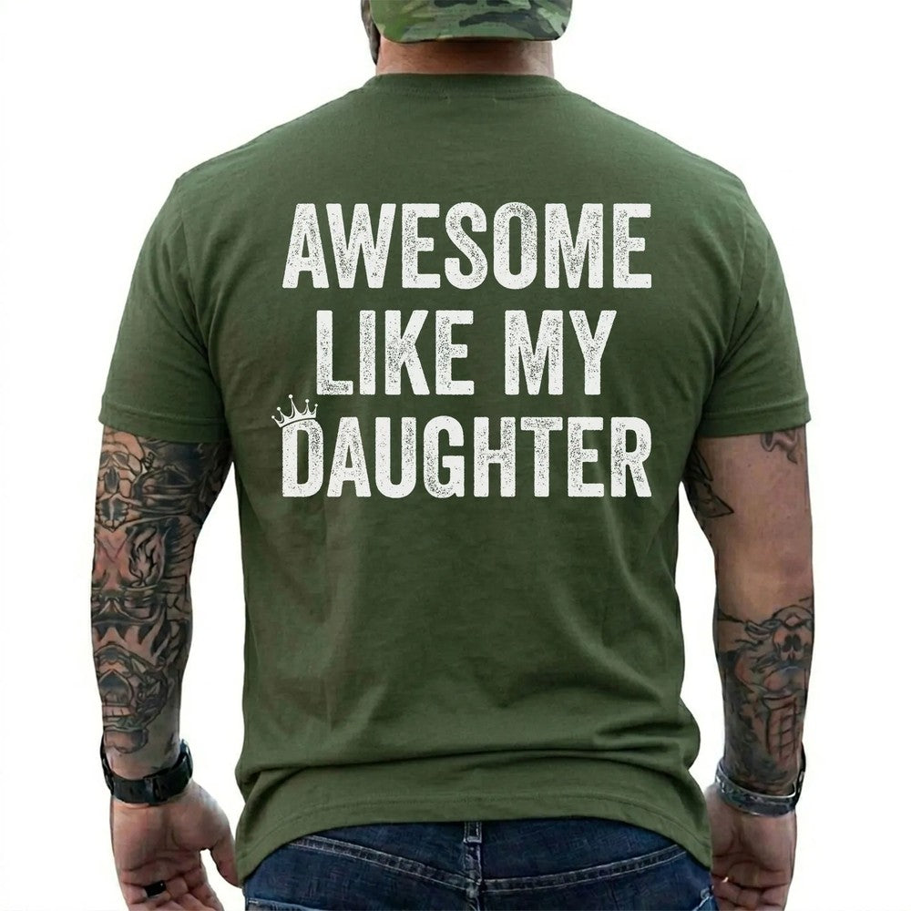 Funny Awesome Like My Daughter Shirt, Father's Day Gift, Dad Shirt