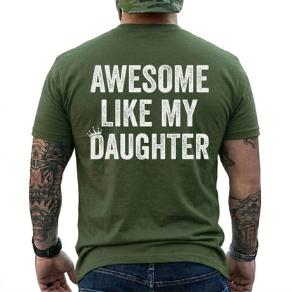 Funny Awesome Like My Daughter Shirt, Father's Day Gift, Dad Shirt