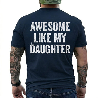 Funny Awesome Like My Daughter Shirt, Father's Day Gift, Dad Shirt