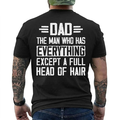 Funny Bald Dad Shirt – “Dad Has Everything Except Full Head Of Hair” Tee