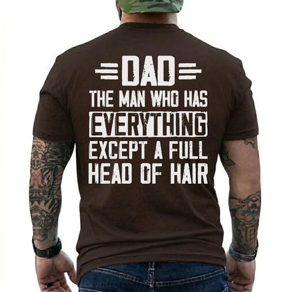 Funny Bald Dad Shirt – “Dad Has Everything Except Full Head Of Hair” Tee