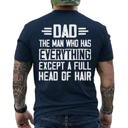 Funny Bald Dad Shirt – “Dad Has Everything Except Full Head Of Hair” Tee