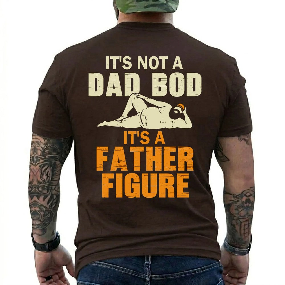 Funny Dad Bod Shirt – It's Not A Dad Bod It's A Father Figure Graphic Tee