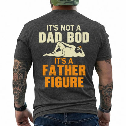 Funny Dad Bod Shirt – It's Not A Dad Bod It's A Father Figure Graphic Tee
