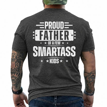 Funny Proud Father Shirt of a Few Smartass Kids Dad Life Graphic Tee