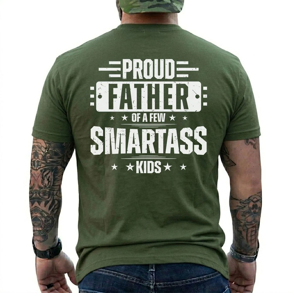Funny Proud Father Shirt of a Few Smartass Kids Dad Life Graphic Tee