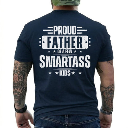 Funny Proud Father Shirt of a Few Smartass Kids Dad Life Graphic Tee