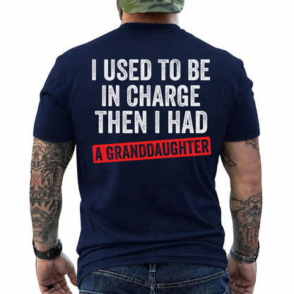 Funny Grandpas Shirt - I Used to Be in Charge Then I Had a Granddaughter Graphic Tee, Short Sleeve Printed Graphic Shirt, Daily Casual Cotton Menswear