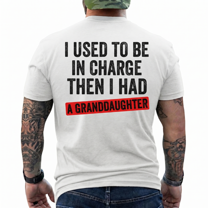 Funny Grandpas Shirt - I Used to Be in Charge Then I Had a Granddaughter Graphic Tee, Short Sleeve Printed Graphic Shirt, Daily Casual Cotton Menswear