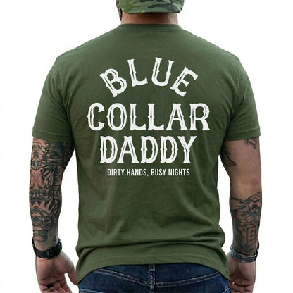 Dirty Hands, Busy Nights Blue Collar Daddy Shirt in Military Green