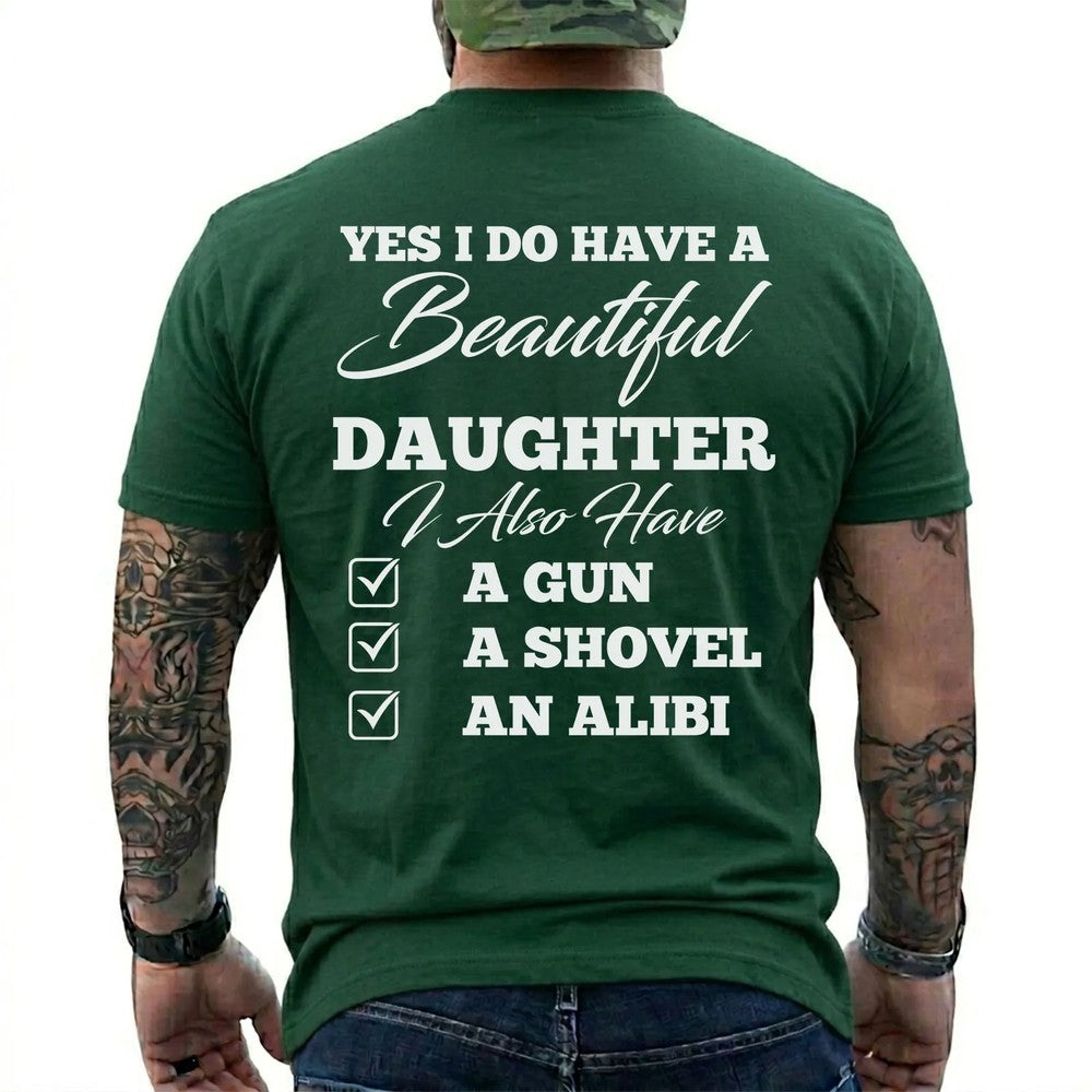 Yes, I Do Have a Beautiful Daughter Shirt in Forest Green