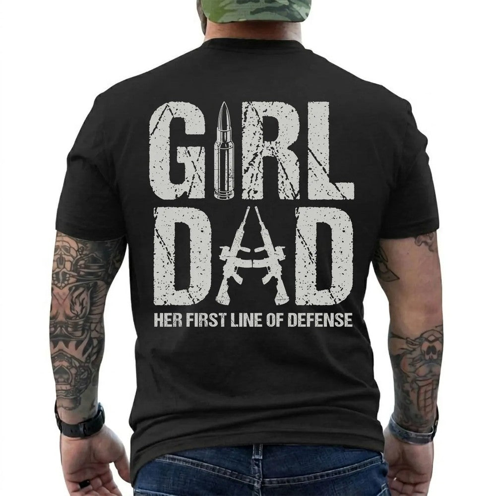 Girl Dad, Her First Line of Defense Shirt in Black