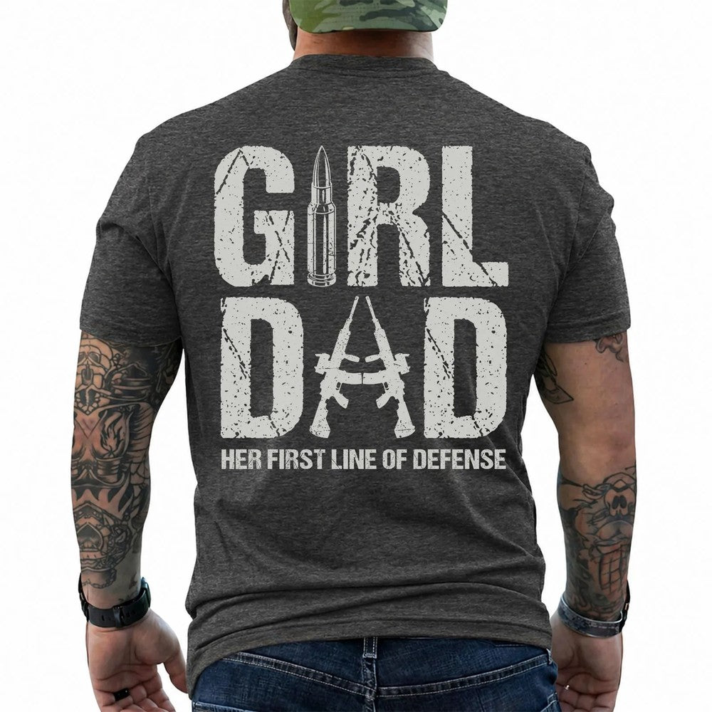 Girl Dad, Her First Line of Defense Shirt in Dark Heather