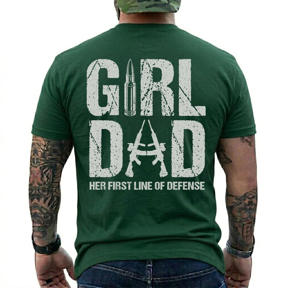 Girl Dad, Her First Line of Defense Shirt in Forest Green