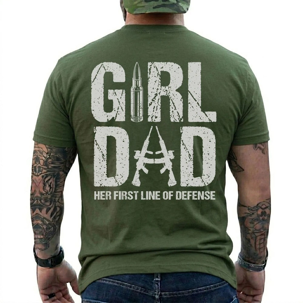 Girl Dad, Her First Line of Defense Shirt in Military Green
