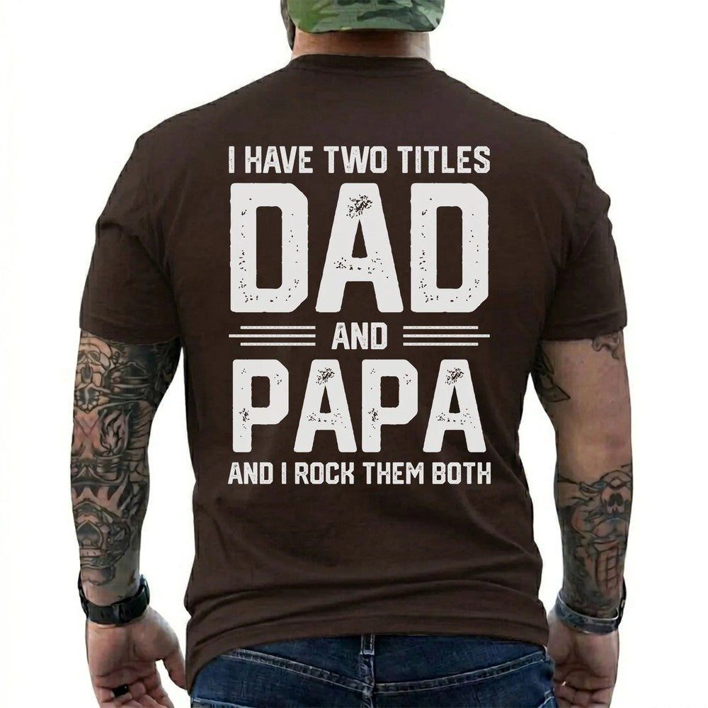 I Have Two Titles: Dad and Papa Shirt in Dark Chocolate