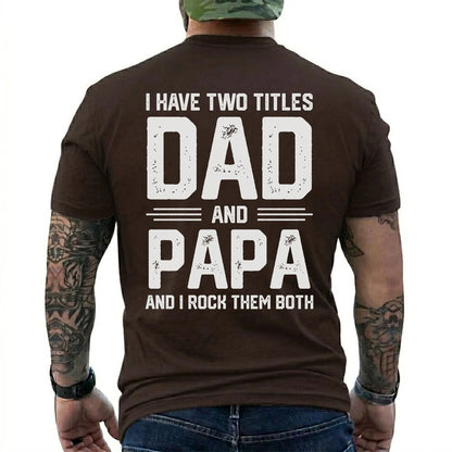 I Have Two Titles: Dad and Papa Shirt in Dark Chocolate