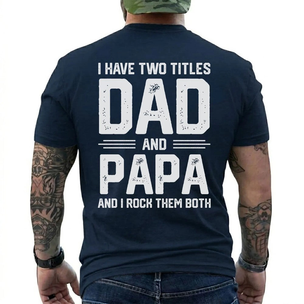 I Have Two Titles: Dad and Papa Shirt in Navy