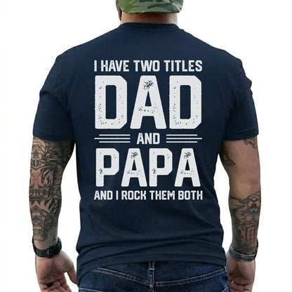 I Have Two Titles: Dad and Papa Shirt in Navy