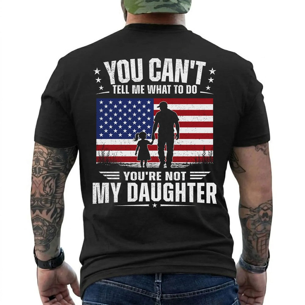 You're Not My Daughter Patriotic Shirt in Black