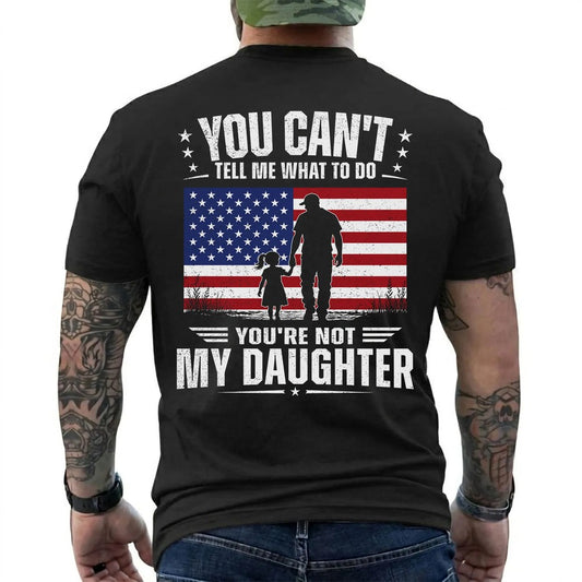 You're Not My Daughter Patriotic Shirt in Black