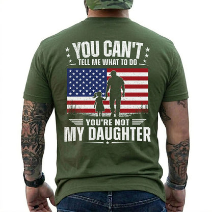 You're Not My Daughter Patriotic Shirt in Military Green